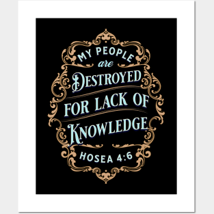 My people are destroyed for lack of knowledge. (Hosea 4:6) Posters and Art